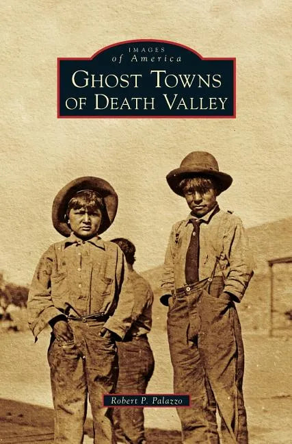 Ghost Towns of Death Valley - Hardcover