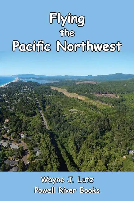 Flying the Pacific Northwest - Paperback