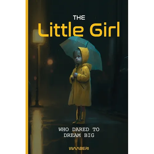 The Little Girl Who Dared to Dream Big: Inspiring Short Stories For Kids 9-12 - Paperback