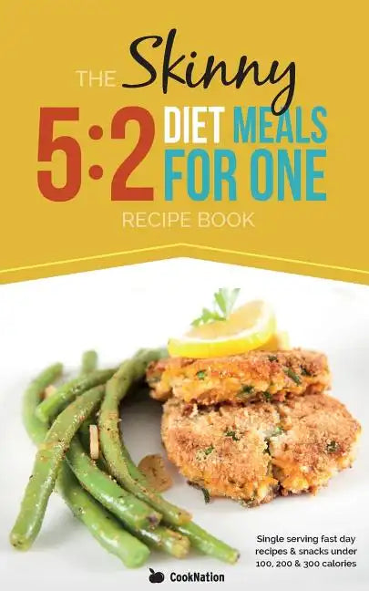 The Skinny 5: 2 Fast Diet Meals for One: Single Serving Fast Day Recipes & Snacks Under 100, 200 & 300 Calories - Paperback