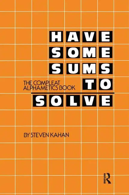Have Some Sums to Solve: The Compleat Alphametics Book - Paperback