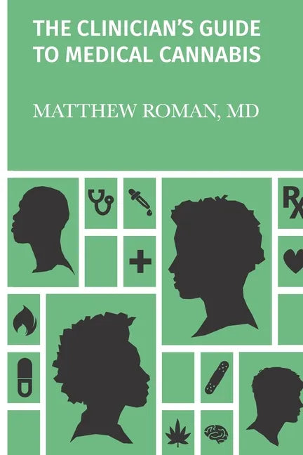 The Clinician's Guide to Medical Cannabis - Paperback