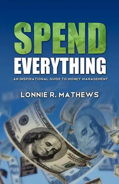 Spend Everything - Paperback