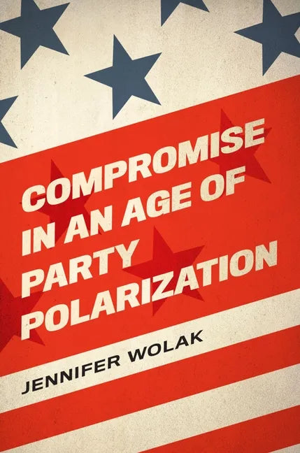 Compromise in an Age of Party Polarization - Paperback
