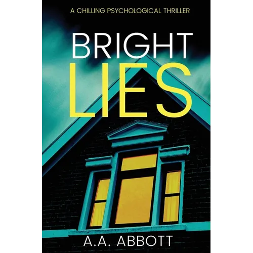 Bright Lies: A Chilling Psychological Thriller - Paperback