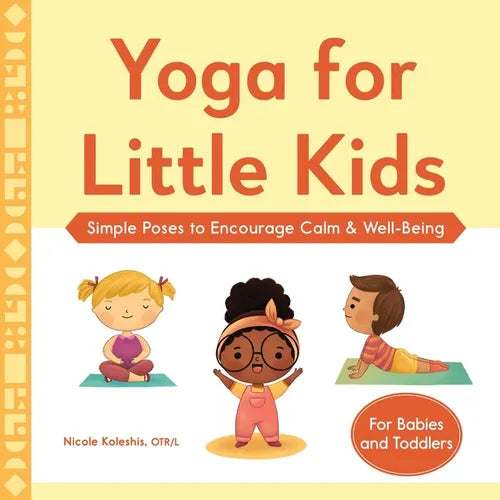 Yoga for Little Kids: Simple Poses to Encourage Calm & Well-Being - Paperback