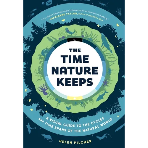 The Time Nature Keeps: A Visual Guide to the Cycles and Time Spans of the Natural World - Hardcover