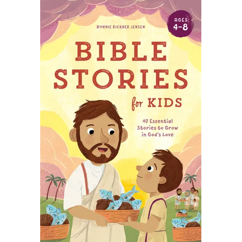 Bible Stories for Kids: 40 Essential Stories to Grow in God's Love - Paperback