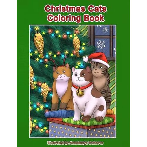 Christmas Cats Coloring Book: Cats and Kittens Holiday Coloring Book for Adults - Paperback