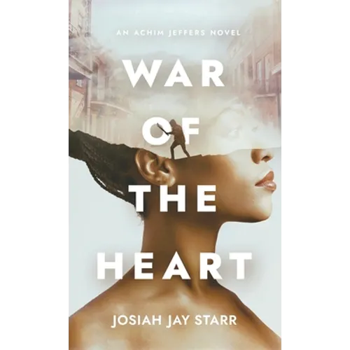 War Of The Heart: An Achim Jeffers Novel - Hardcover