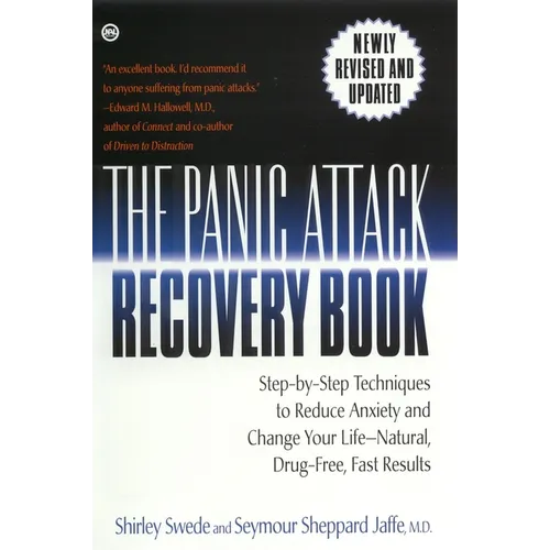 The Panic Attack Recovery Book: Step-by-Step Techniques to Reduce Anxiety and Change Your Life--Natural, Drug-Free, Fast Results - Paperback