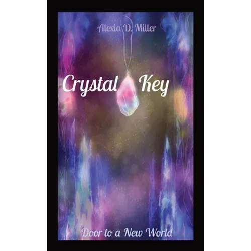 Crystal Key: Door to a New World - Hardcover