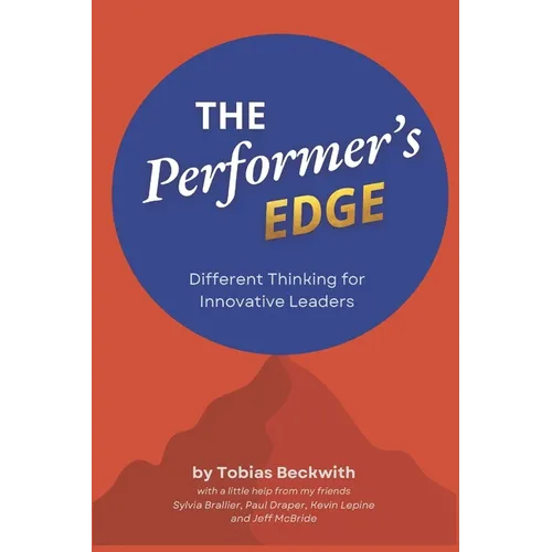 The Performer's Edge: Different Thinking for Innovative Leaders - Paperback