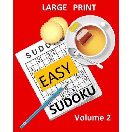 Large Print Sudoku Easy Sudoku Volume 2: Easy Sudoku Puzzle Book Large Print Sudoku for Seniors, Elderly, Beginners, Kids - Paperback