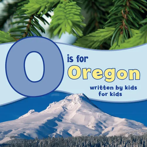 O Is for Oregon: Written by Kids for Kids - Paperback