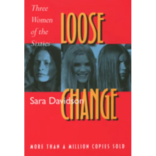 Loose Change: Three Women of the Sixties - Paperback
