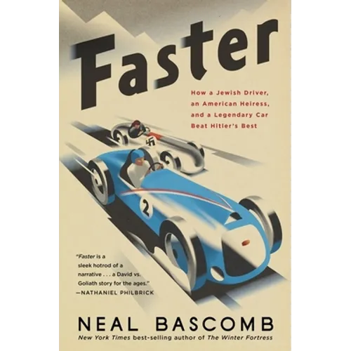 Faster: How a Jewish Driver, an American Heiress, and a Legendary Car Beat Hitler's Best - Hardcover