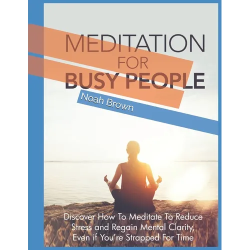 Meditation For Busy People - Paperback