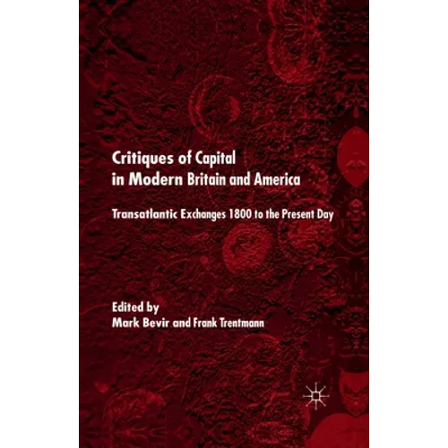 Critiques of Capital in Modern Britian and America: Transatlantic Exchanges 1800 to the Present Day - Paperback