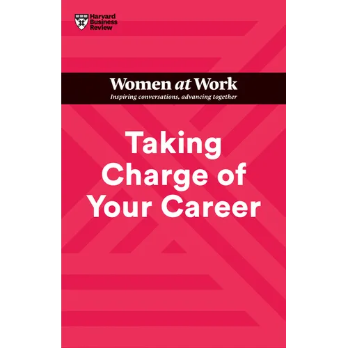 Taking Charge of Your Career (HBR Women at Work Series) - Paperback