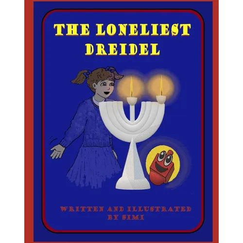 The Loneliest Dreidel: A Chanukah Story - Paperback