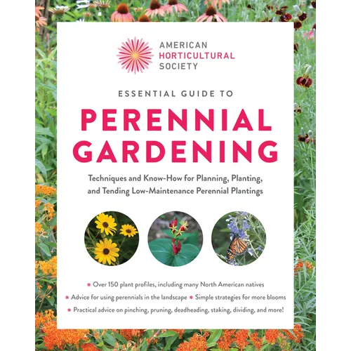Essential Guide to Perennial Gardening: Techniques and Know-How for Planning, Planting, and Tending Low-Maintenance Perennial Plantings - Paperback
