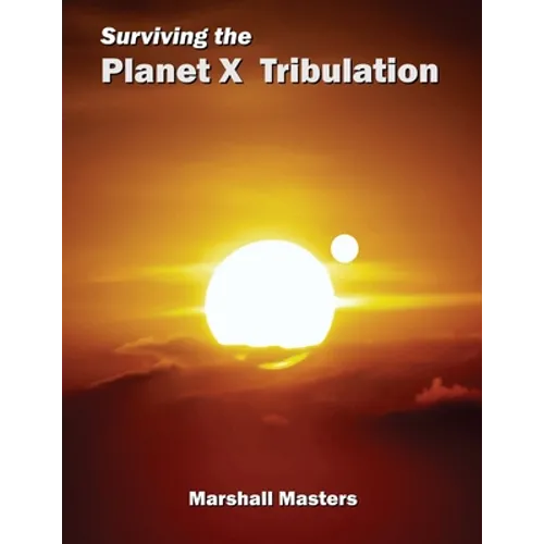 Surviving the Planet X Tribulation: There Is Strength in Numbers (Paperback) - Paperback