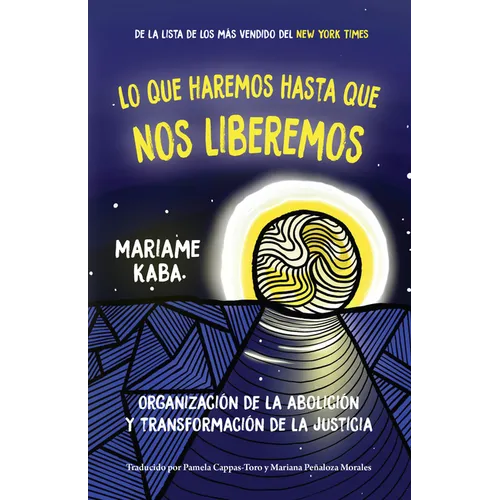 Lo Que Haremos Hasta Que Nos Liberemos: Organización de la Abolición Y Transformación de la Justicia - Paperback