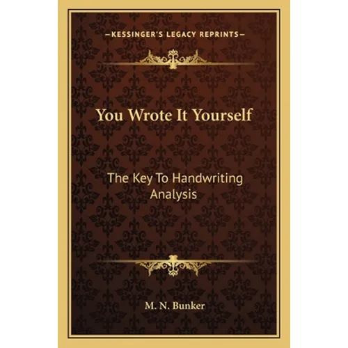 You Wrote It Yourself: The Key To Handwriting Analysis - Paperback