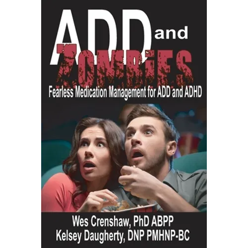 ADD and Zombies: Fearless Medication Management for ADD and ADHD - Paperback
