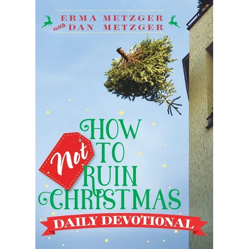 How Not to Ruin Christmas Daily Devotional - Paperback