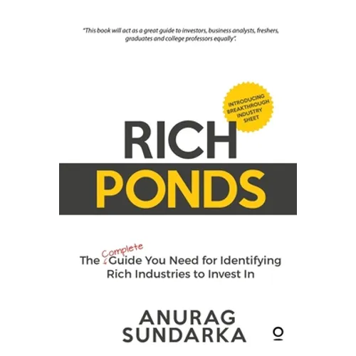 Rich Ponds: The Complete Guide You Need for Identifying Rich Industries to Invest In - Paperback