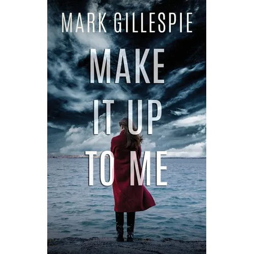 Make It Up To Me: A shocking psychological thriller - Paperback