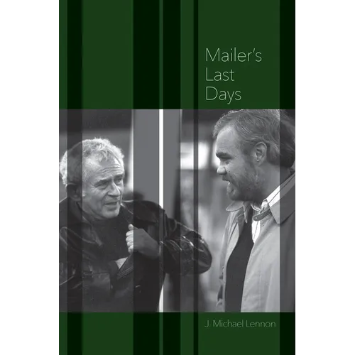 Mailer's Last Days: New and Selected Remembrances of a Life in Literature - Paperback