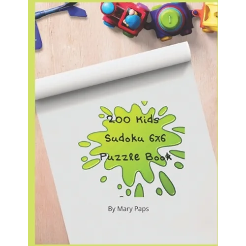 200 Kids Suduko 6x6 Puzzle Book. - Paperback