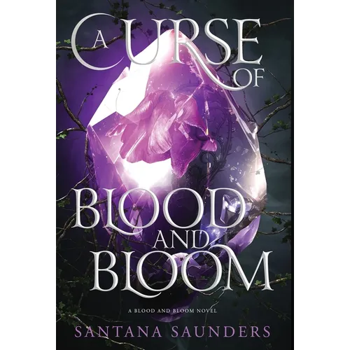 A Curse of Blood and Bloom - Hardcover