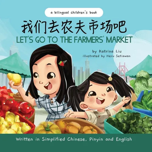 Let's Go to the Farmers' Market - Written in Simplified Chinese, Pinyin, and English - Paperback