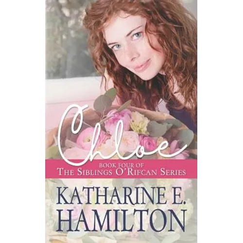 Chloe: Book Four of the Siblings O'Rifcan Series - Paperback