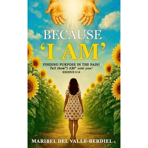 Because "I AM": Finding Purpose in the pain - Hardcover