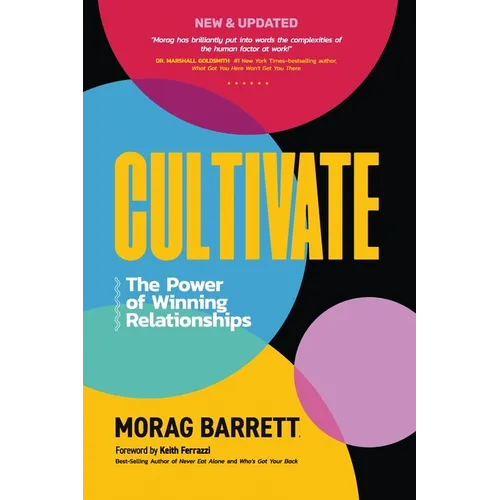 Cultivate: The Power of Winning Relationships - Paperback