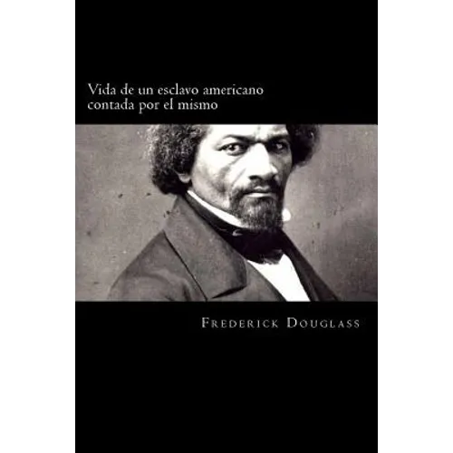 Vida de un esclavo americano contada por el mismo (Spanish Edition) - Paperback