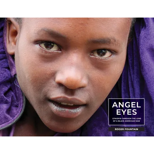 Angel Eyes: Ethiopia Through the Lens of a Black American Man - Paperback
