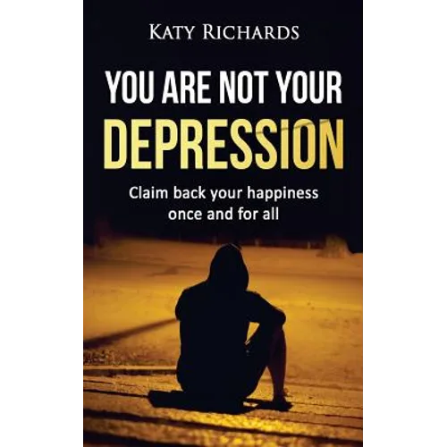 You Are Not Your Depression - Paperback