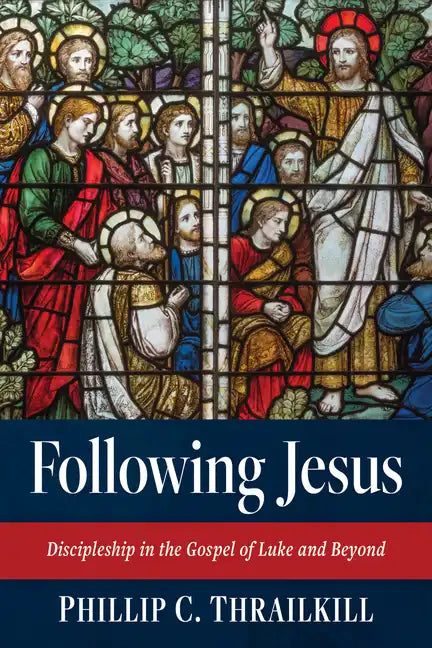 Following Jesus: Discipleship in the Gospel of Luke and Beyond - Paperback