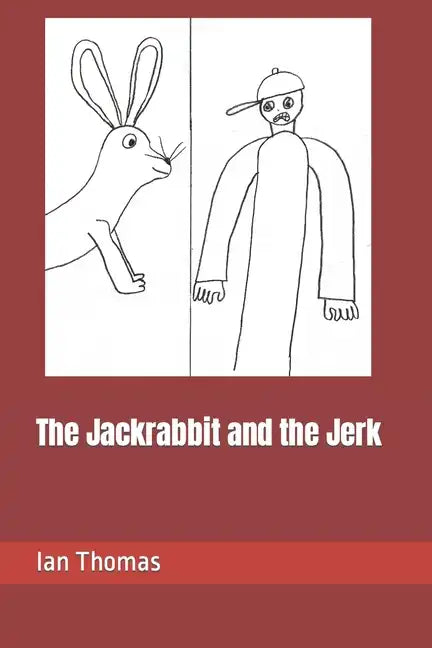 The Jackrabbit and the Jerk - Paperback