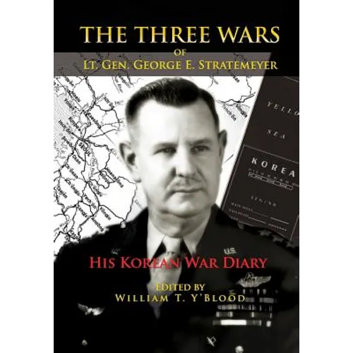 The Three Wars of Lt. Gen. George E. Stratemeyer: His Korean War Diary - Paperback
