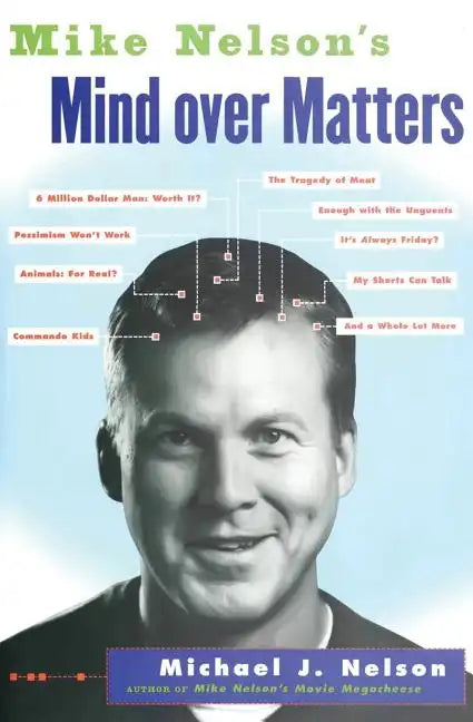 Mike Nelson's Mind Over Matters - Paperback