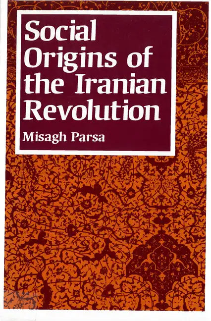 Social Origins of the Iranian Revolution - Paperback