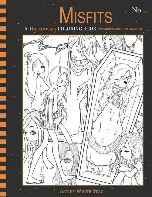 Misfits a Halloween Coloring Book for Adults and Odd Children: Living Dead and Monster Girls - Paperback