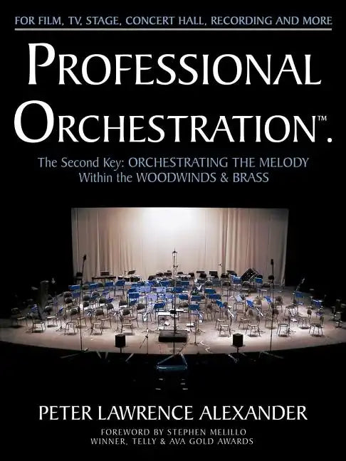 Professional Orchestration Vol 2B: Orchestrating the Melody Within the Woodwinds & Brass - Paperback